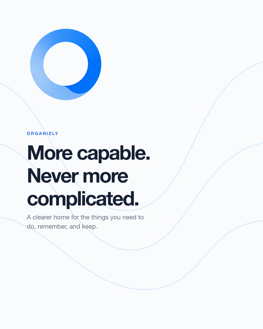 Organizly product card reading More capable. Never more complicated.